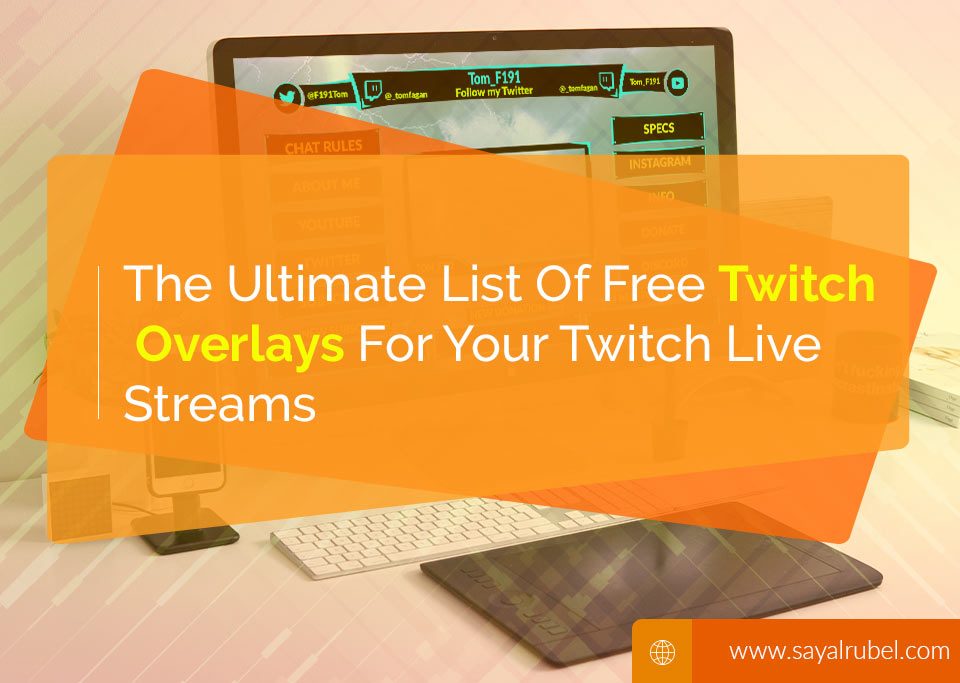 The Ultimate List Of Free Twitch Overlays For Your Twitch Live Streams